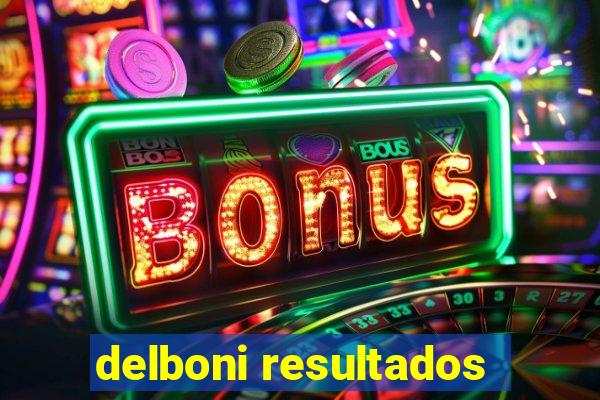 delboni resultados